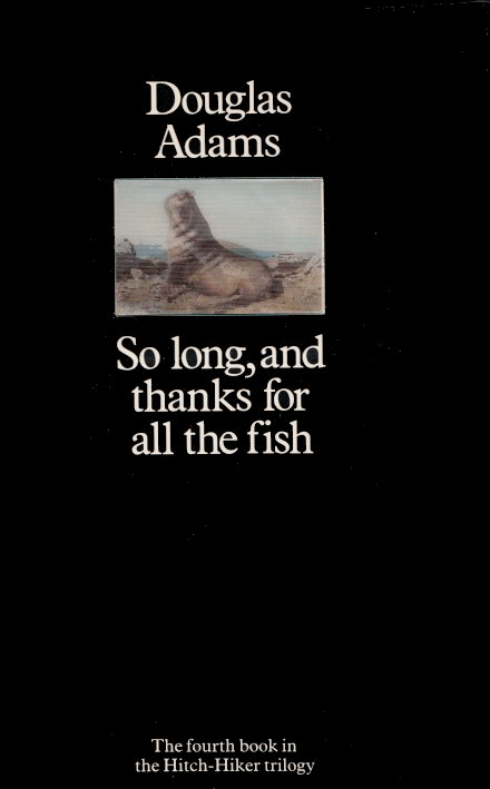 So Long And Thanks For All The Fish