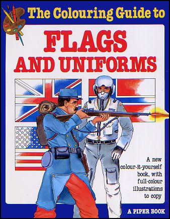 The Colouring Guide To Flags And Uniforms
